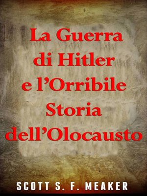 cover image of La Guerra di Hitler e l'Orribile Storia dell'Olocausto